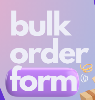CUSTOM BULK ORDERS