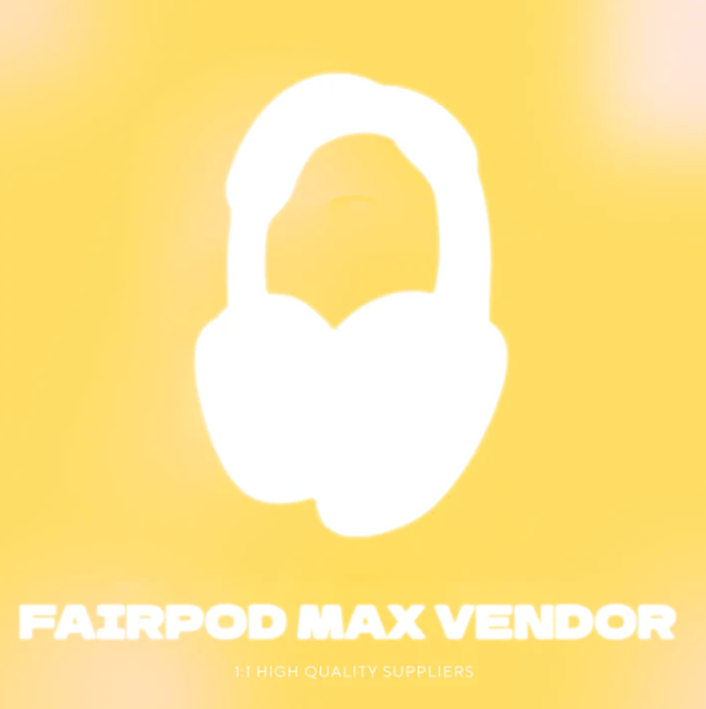Fairpod Max Vendor